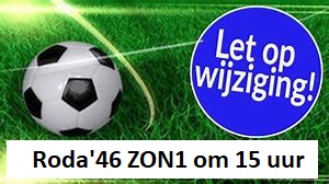 Ander tijdstip wedstrijd Roda'46 Zon1