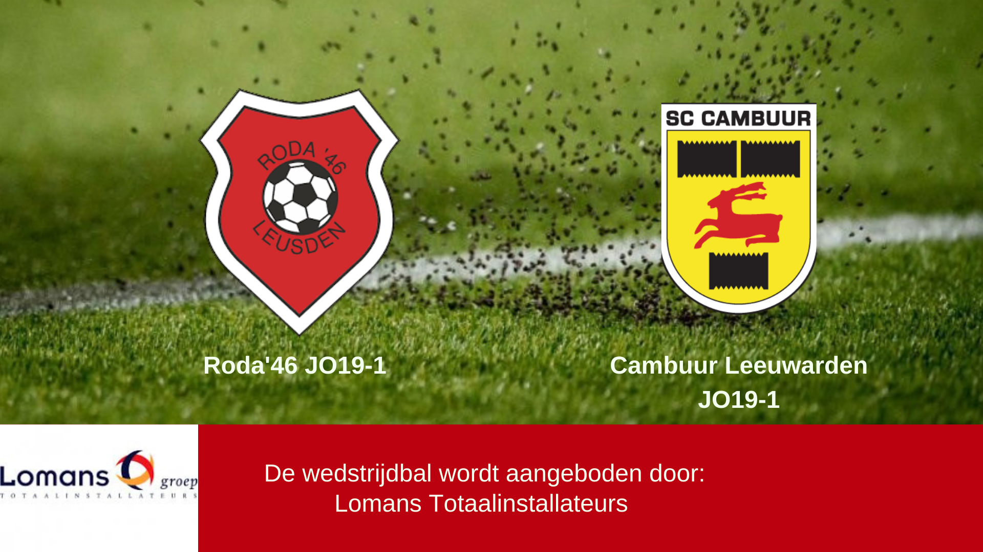 Zaterdag as: Roda'46 JO19.1 - Cambuur Leeuwarden JO19.1