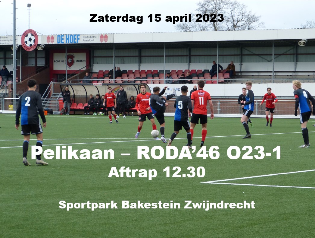 RODA'46 O23-1 speelt  uit tegen Pelikaan